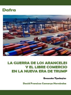 cover image of La guerra de los aranceles y el libre comercio en la nueva era de Trump